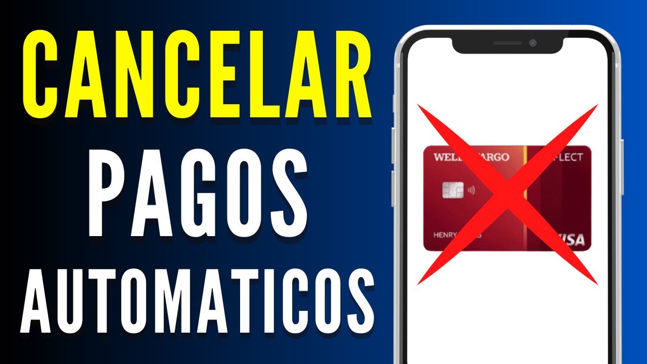 Como Cancelar Pagos Automaticos de Mi Tarjeta Wells Fargo