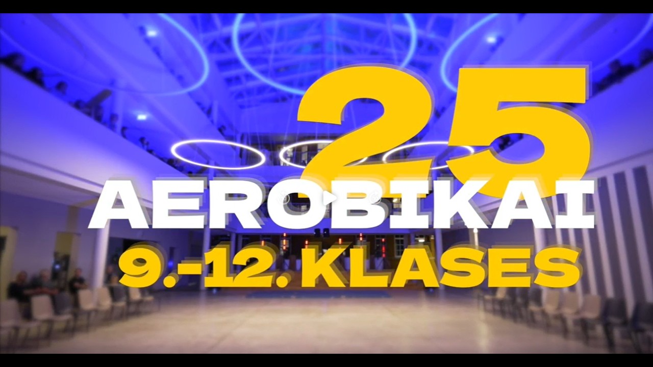 Aerobikai - 25, 9.-12. klases