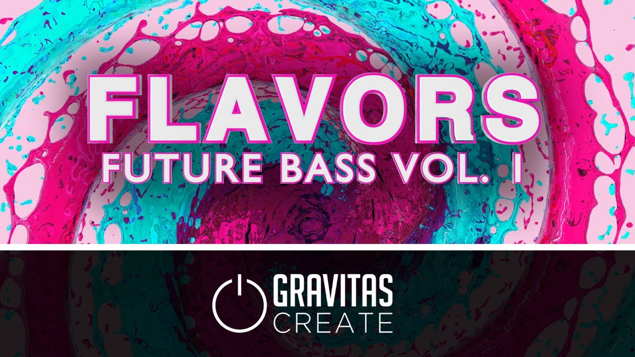 Flavors Future Bass - Full Walk Through of Future Bass Samples and Serum Presets