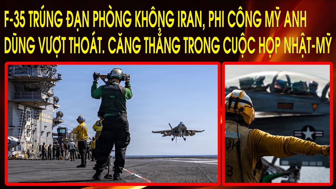 F-35 trúng đạn phòng không Iran, phi công Mỹ anh dũng vượt thoát. Căng thẳng trong cuộc họp Nhật-Mỹ