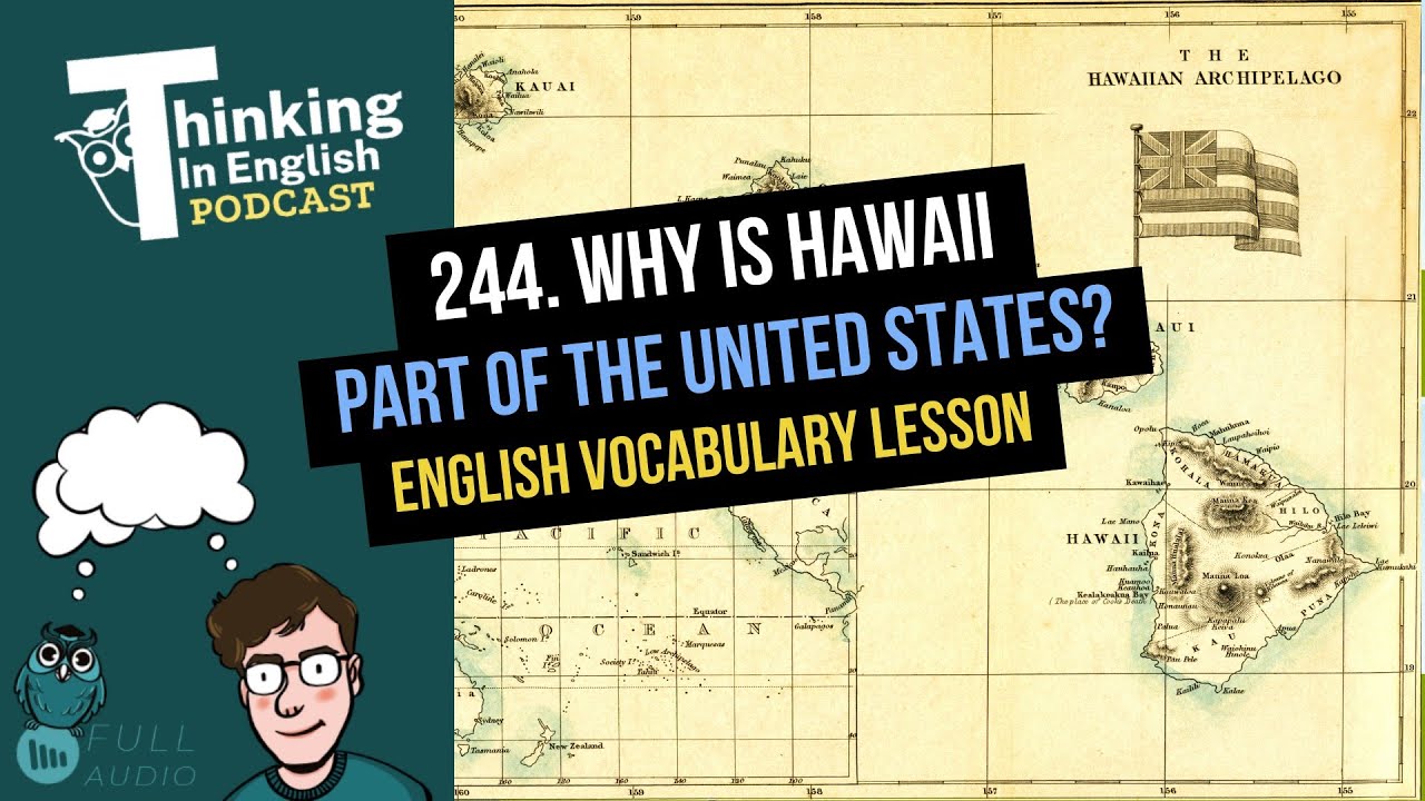 244. Why is Hawaii part of the United States? (English Vocabulary Lesson)