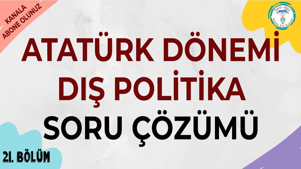 Atatürk Dönemi Dış Politika | 2022 TYT Tarih Soru Çözümü