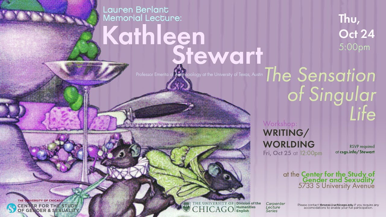 2024 Lauren Berlant Memorial Lecture: Kathleen Stewart, “The Sensation of Singular Life”