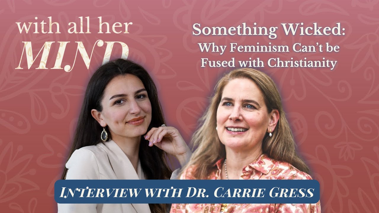 With All Her Mind Episode 5 - Something Wicked with Dr. Carrie Gress
