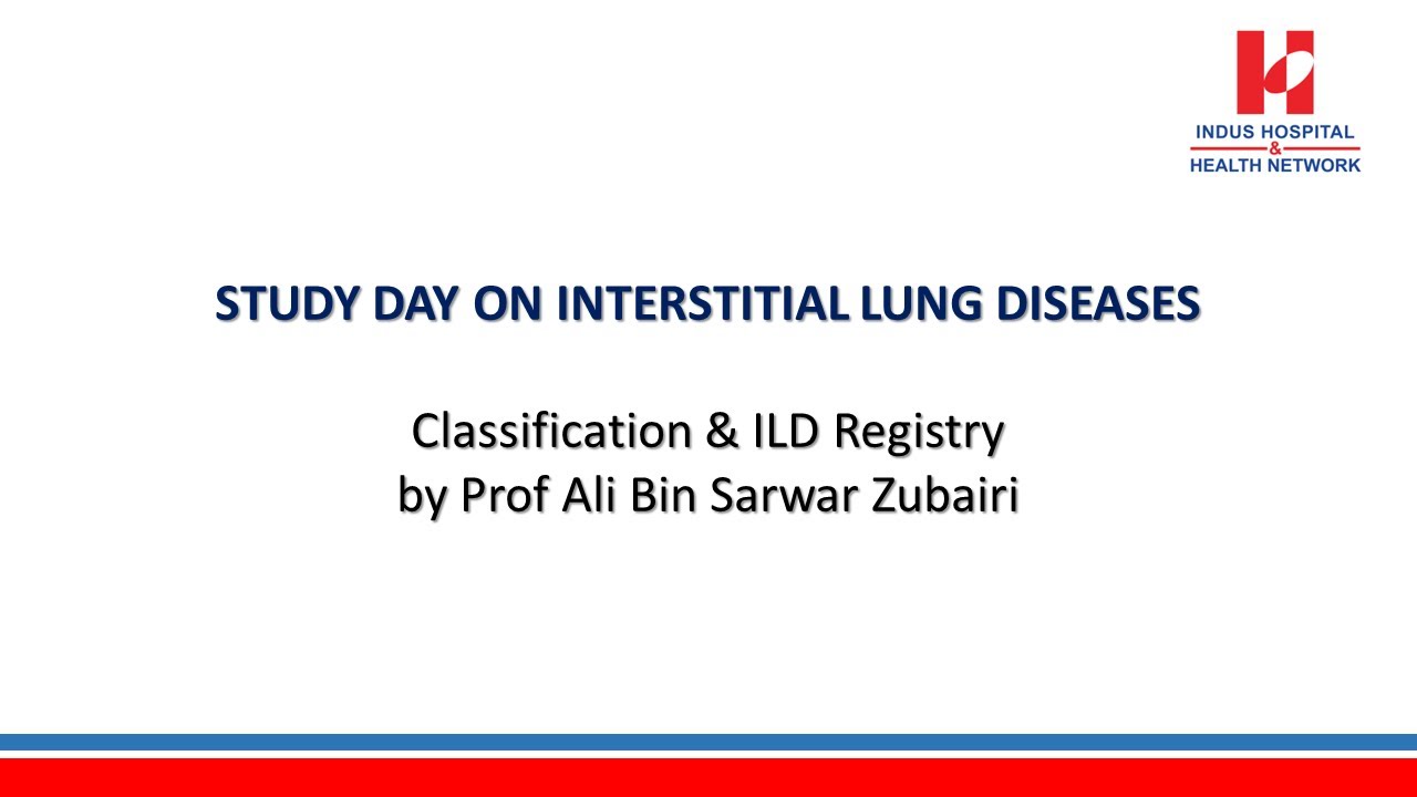 Classification & ILD Registry by Prof. Ali Bin Sarwar Zubairi