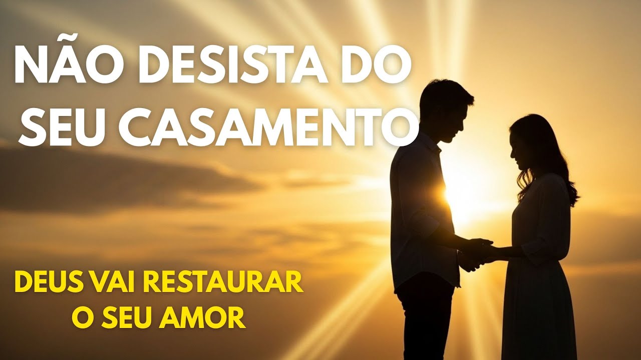 ORAÇÃO PELA RECONCILIAÇÃO DO CASAL 🙏 Restauração, Perdão e Reencontro