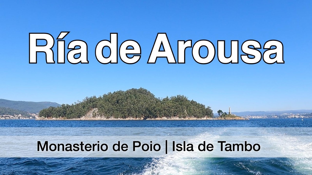 🌊 Monasterio de Poio y paseo en barco por la Ría de Arousa | Isla de Tambo