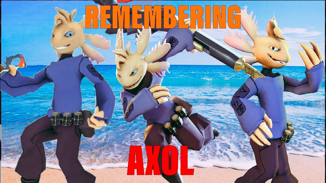 Axol Apperances!!!