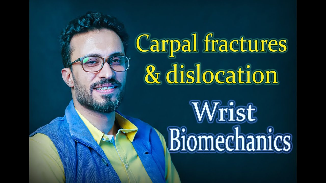 02 Carpal fractures & dislocations: Biomechanics