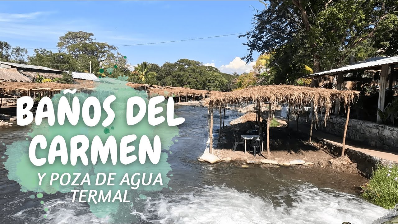 BAÑOS DEL CARMEN Y POZA DE AGUA TERMAL en Chiapas
