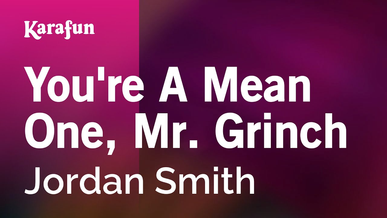 You're A Mean One, Mr. Grinch - Jordan Smith | Karaoke Version | KaraFun