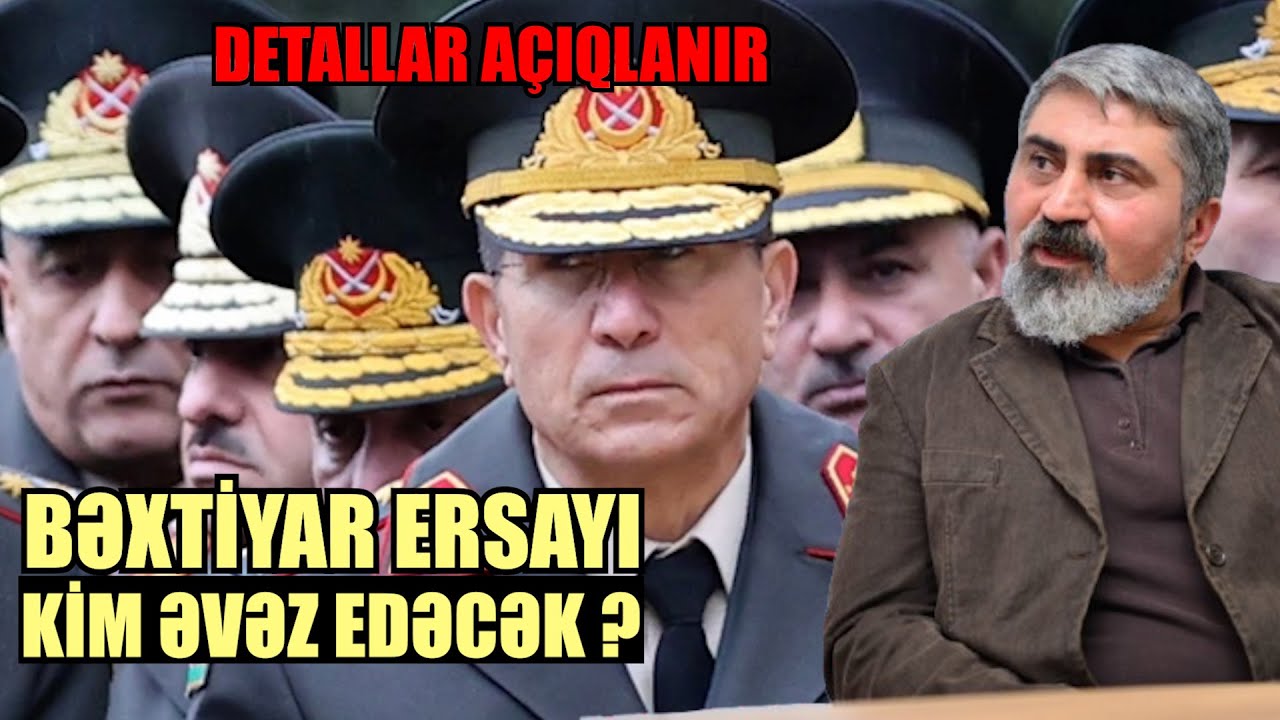 Bəxtiyar Ersayı Kim Əvəz Edəcək ?
