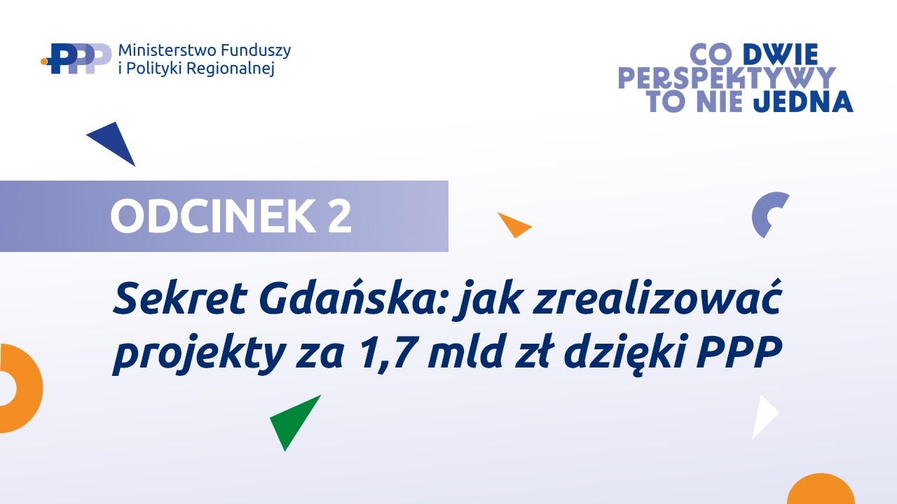 Sekret Gdańska: jak zrealizować projekty za 1,7 mld zł dzięki PPP