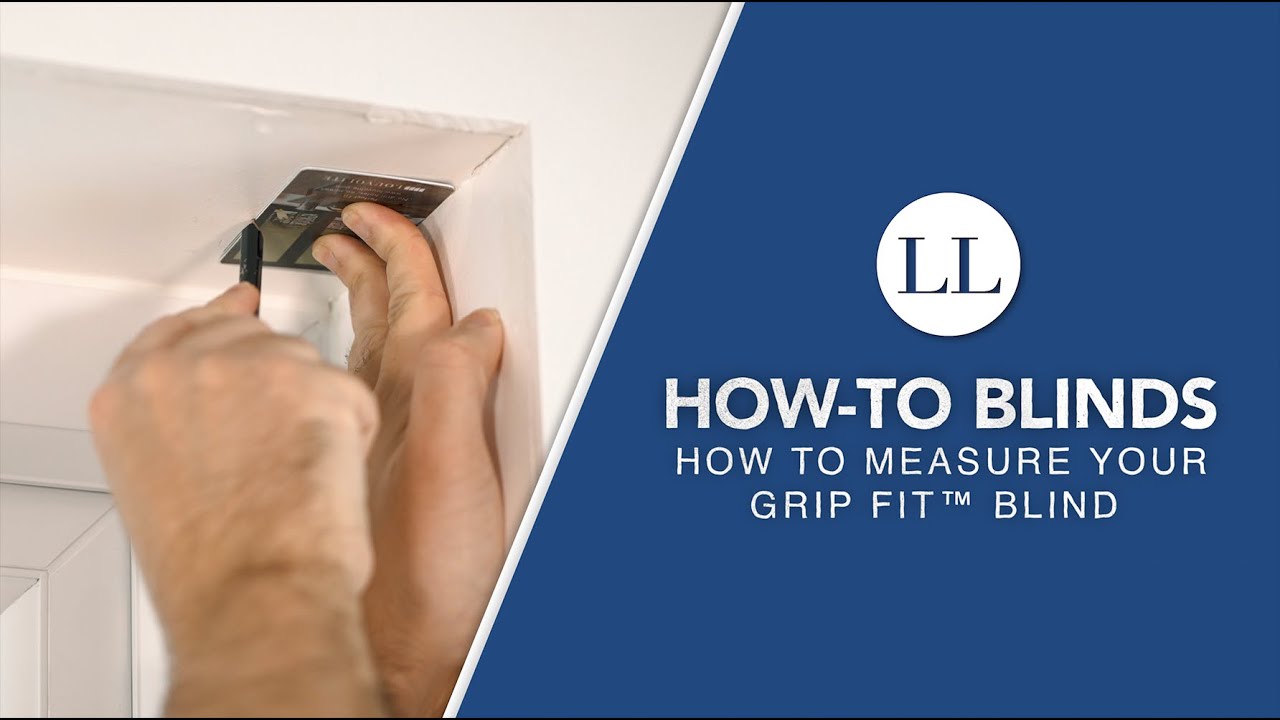 How to Measure Your Grip Fit™ Blind | How-To Blinds