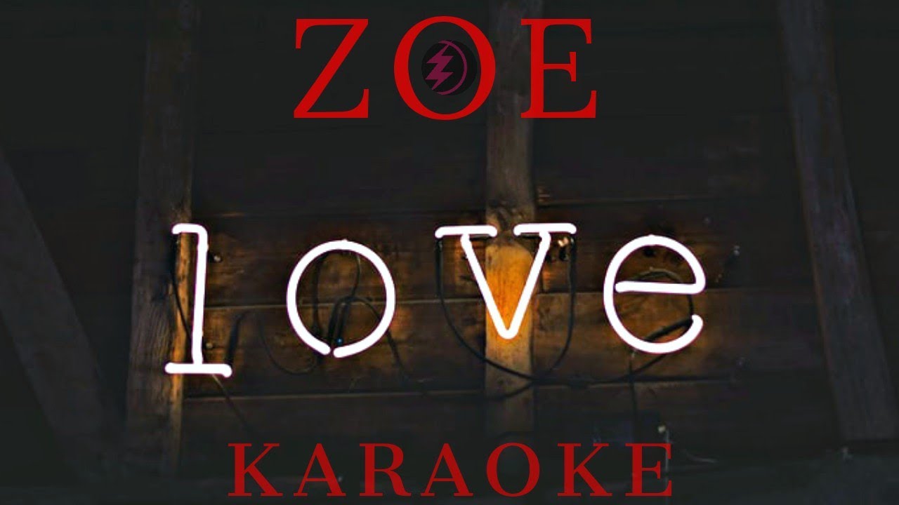 Zoe - Love (KARAOKE)
