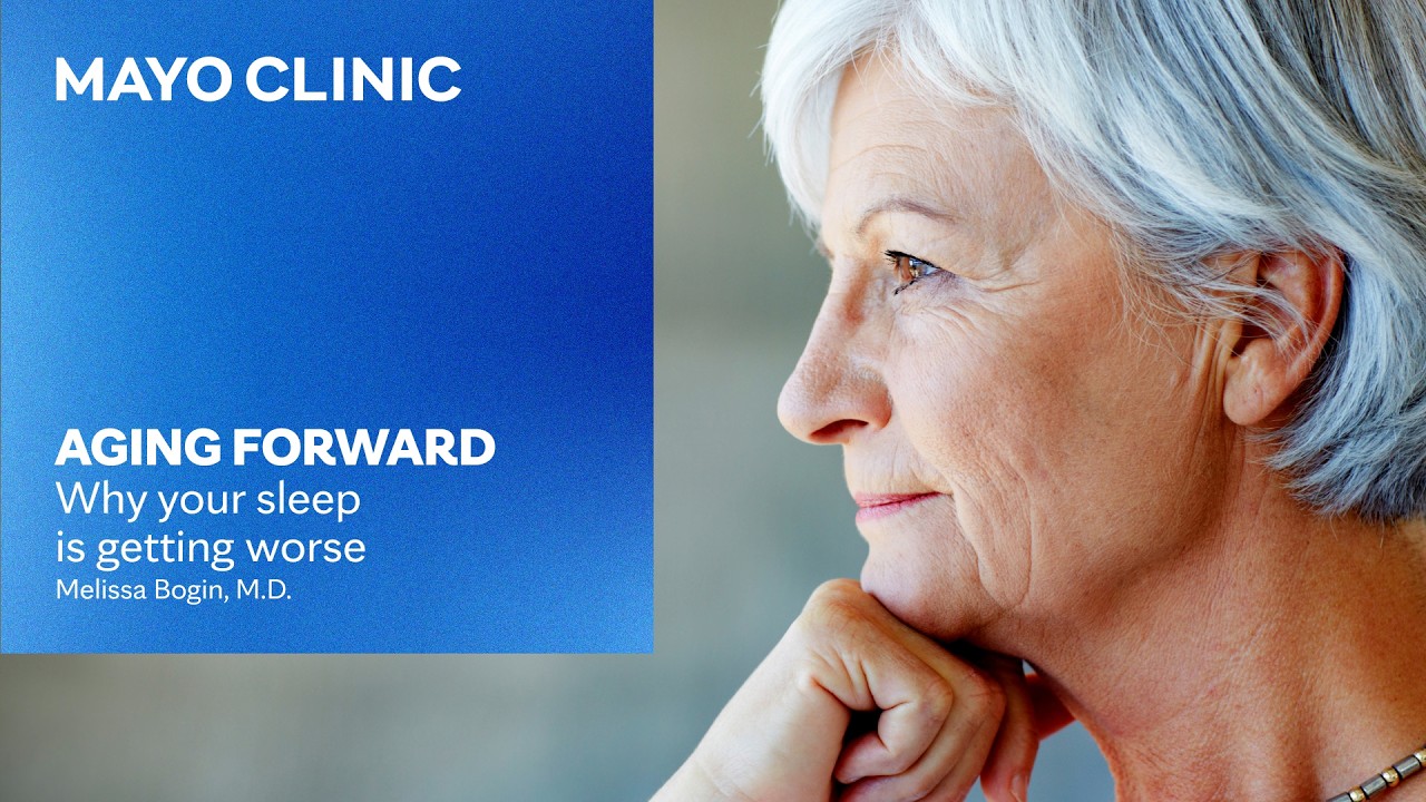 Why Sleep Gets Worse With Age (And What Actually Helps) | Mayo Clinic Aging Forward Podcast