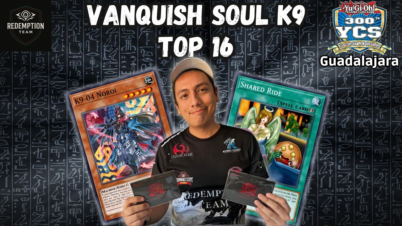 Vanquish Soul K9 Top 16 YCS 300 Guadalajara Christopher Alvarado