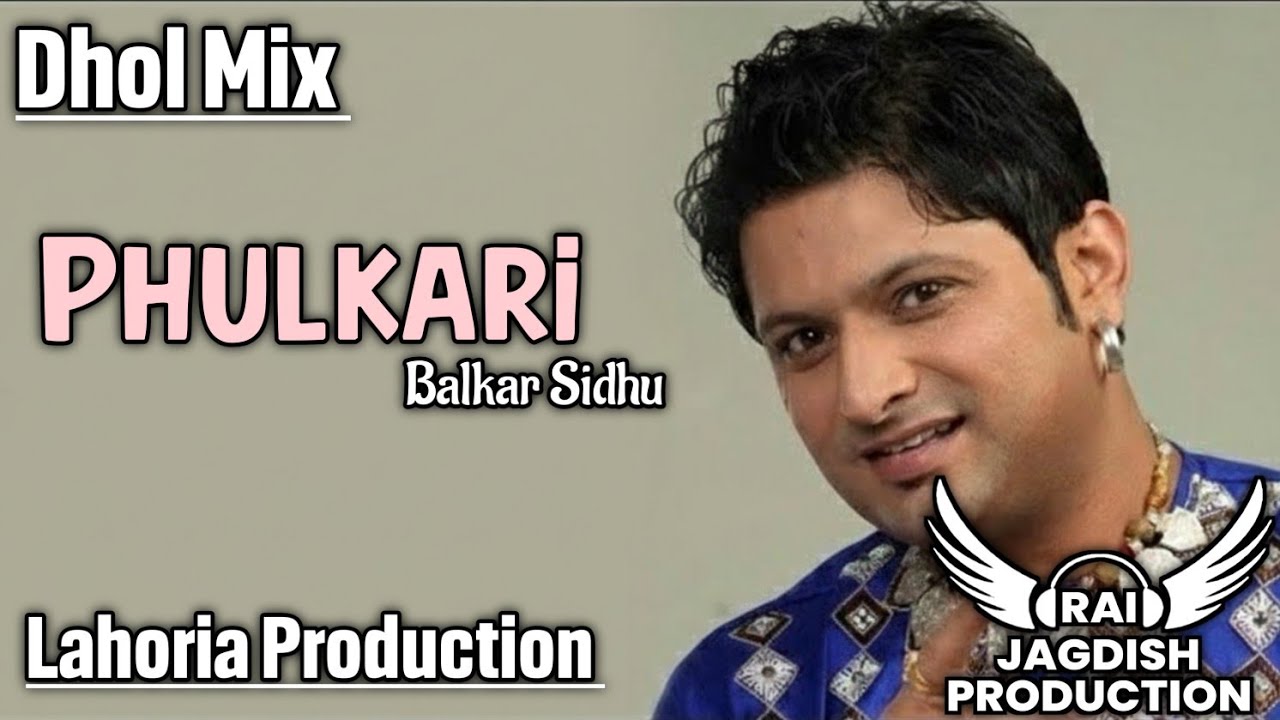Phulkari Dhol Mix Balkar Sidhu Ft Rai Jagdish Production Old Punjabi Instagram Trending Song Dj 2026
