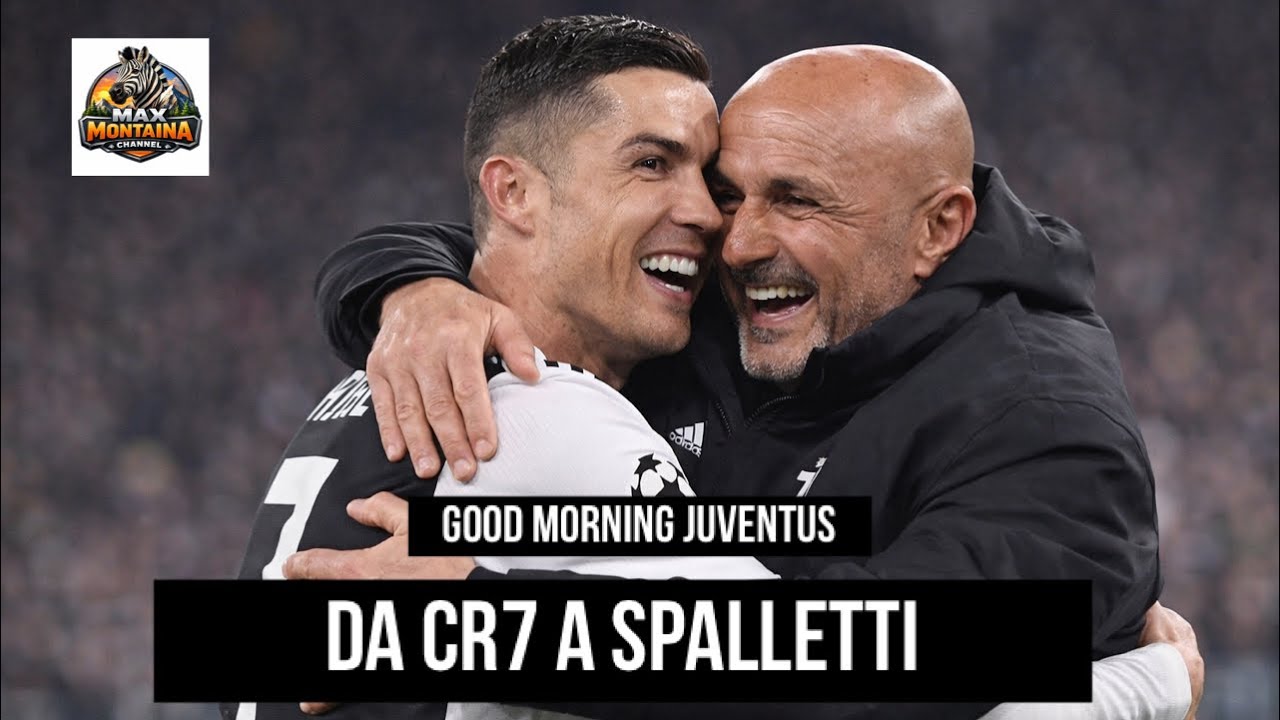 DA CR7 A SPALLETTI   GOOD MORNING JUVENTUS