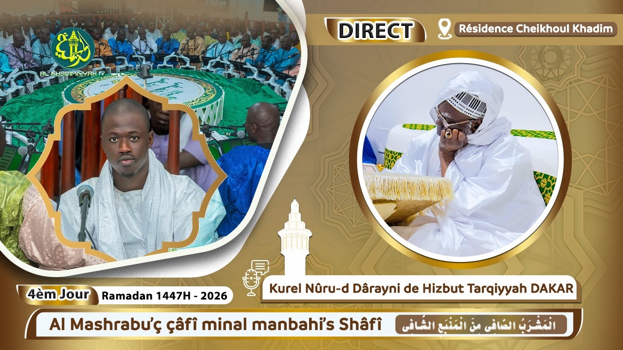 🔴En Direct Résidence Cheikhoul Khadim : Al Mashrabu'ç çâfî minal manbahi'sh Shâfî - 4em Jour Ramadan