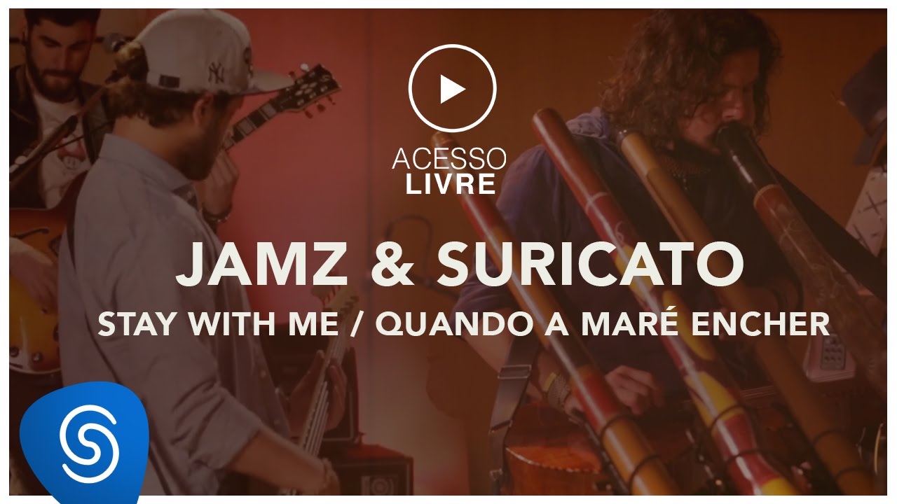 Jamz & Suricato - Stay With Me  / Quando a Maré Encher ( Acesso Livre )