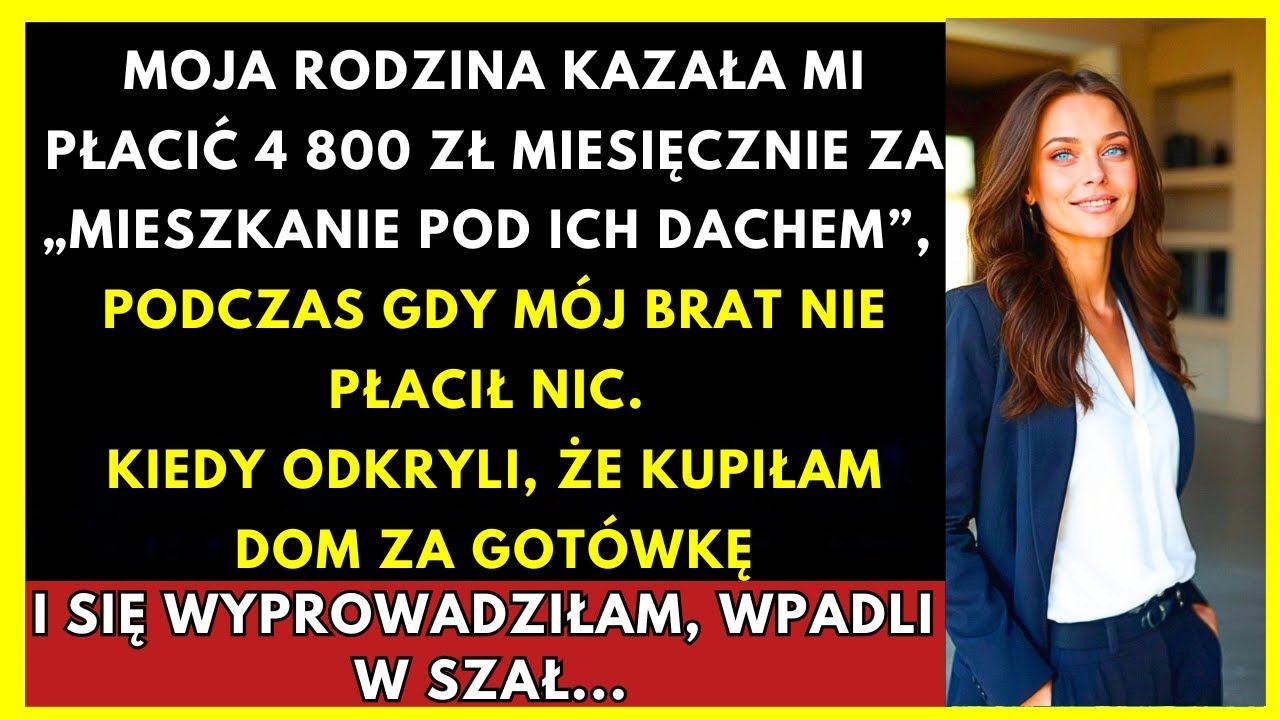 Kazali Mi Płacić Czynsz, Gdy Brat Mieszkał Za Darmo, Potem Kupiłam Dom Za Gotówkę