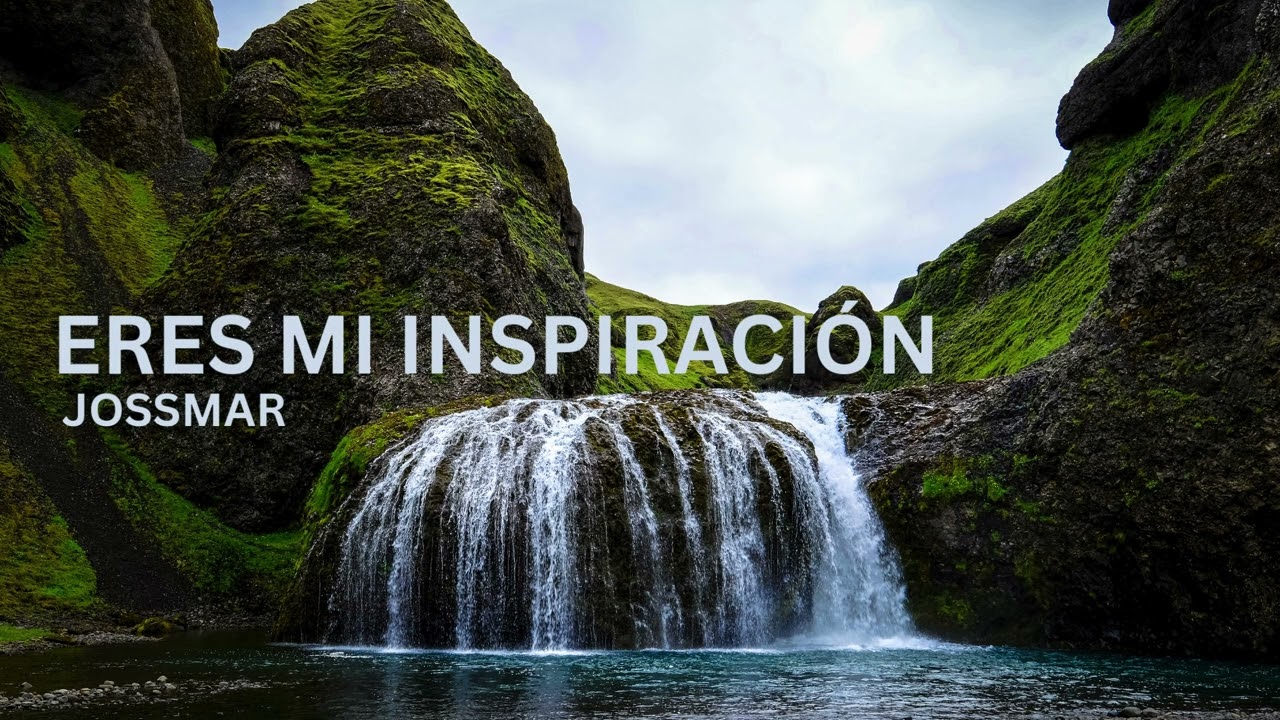Eres mi inspiración | JossMar