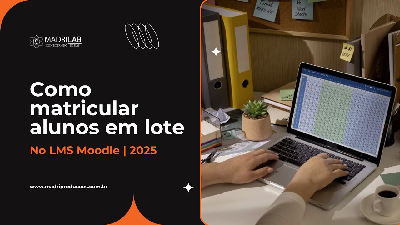 Como matricular alunos em lote no LMS Moodle e organizar em grupos usando planilha CSV | 2025