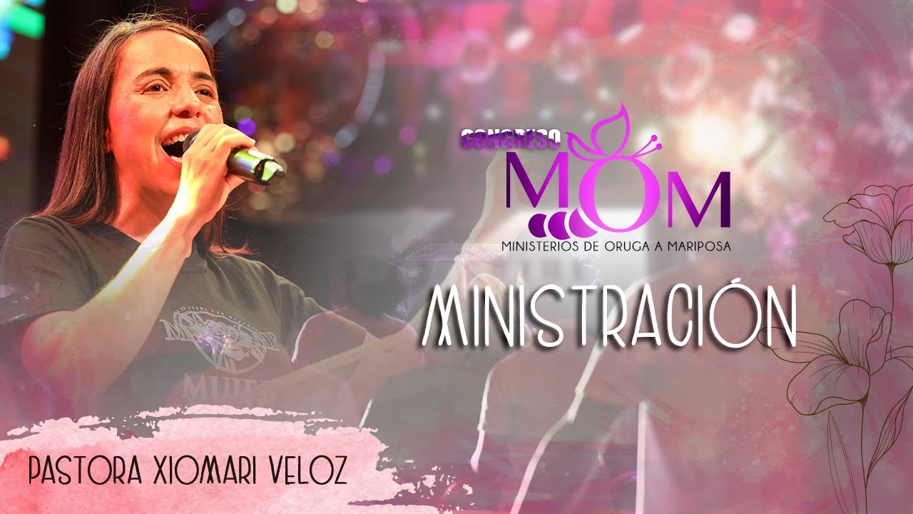 MINISTRACIÓN Pastora Xiomari Veloz | CONGRESO MOM 2021