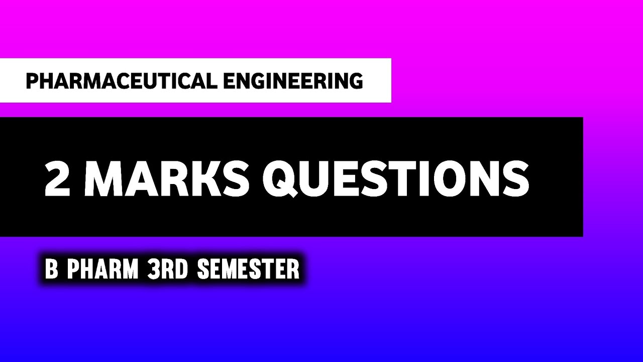 Pharmaceutical Engineering 2 Marks Important Question | 3rd Semester | Imperfect Pharmacy