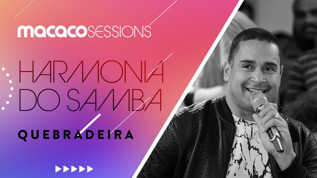 Harmonia do Samba - Quebradeira | Macaco Sessions (Ao Vivo)