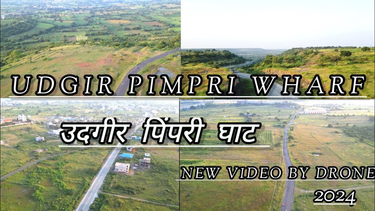 UDGIR PIMPRI WHARF | उदगीर पिंपरी घाट | NEW VIDEO BY DRONE 2024