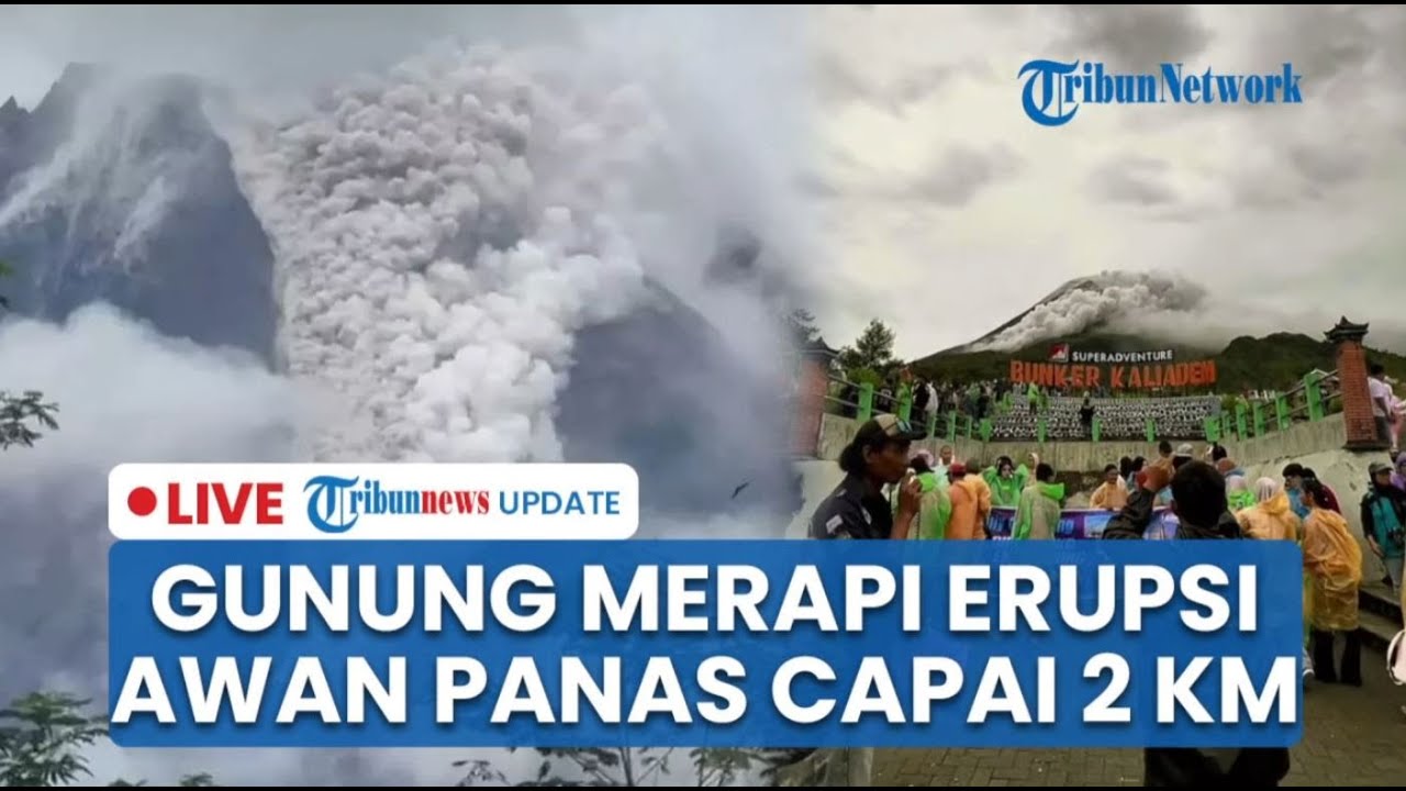 🔴LIVE: Gunung Merapi Kembali Erupsi Luncurkan Awan Panas hingga 2 Km dalam 10 Menit, Wisatawan Panik