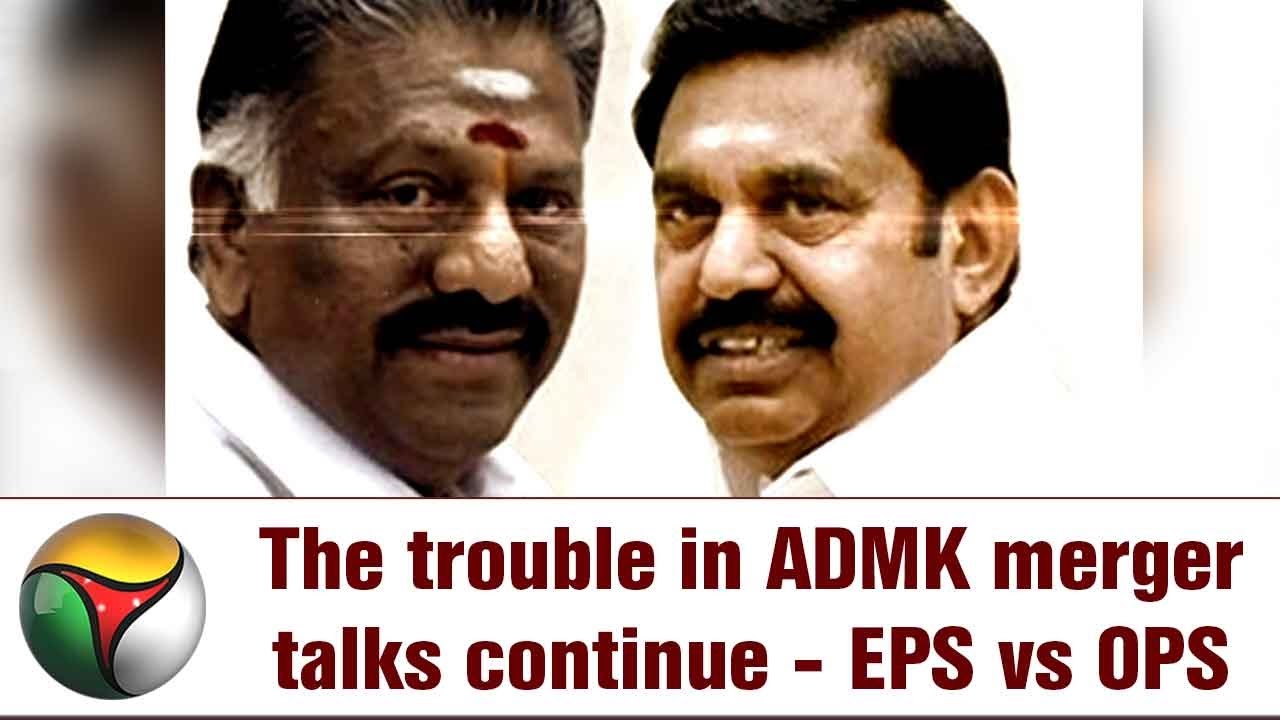 The trouble in ADMK merger talks continue - EPS vs OPS | Special report