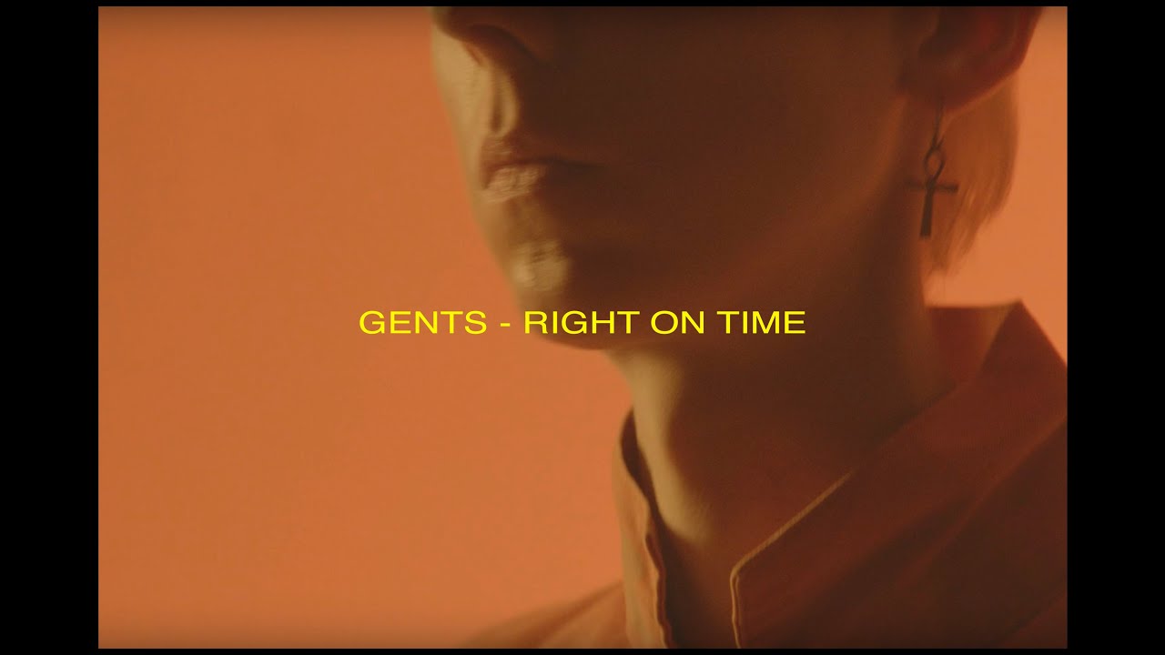 GENTS - Right On Time (Official Music Video)