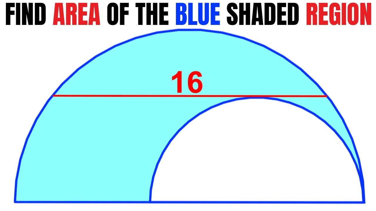Calculate Area of the Blue shaded region between semicircles | Important Geometry skills explained