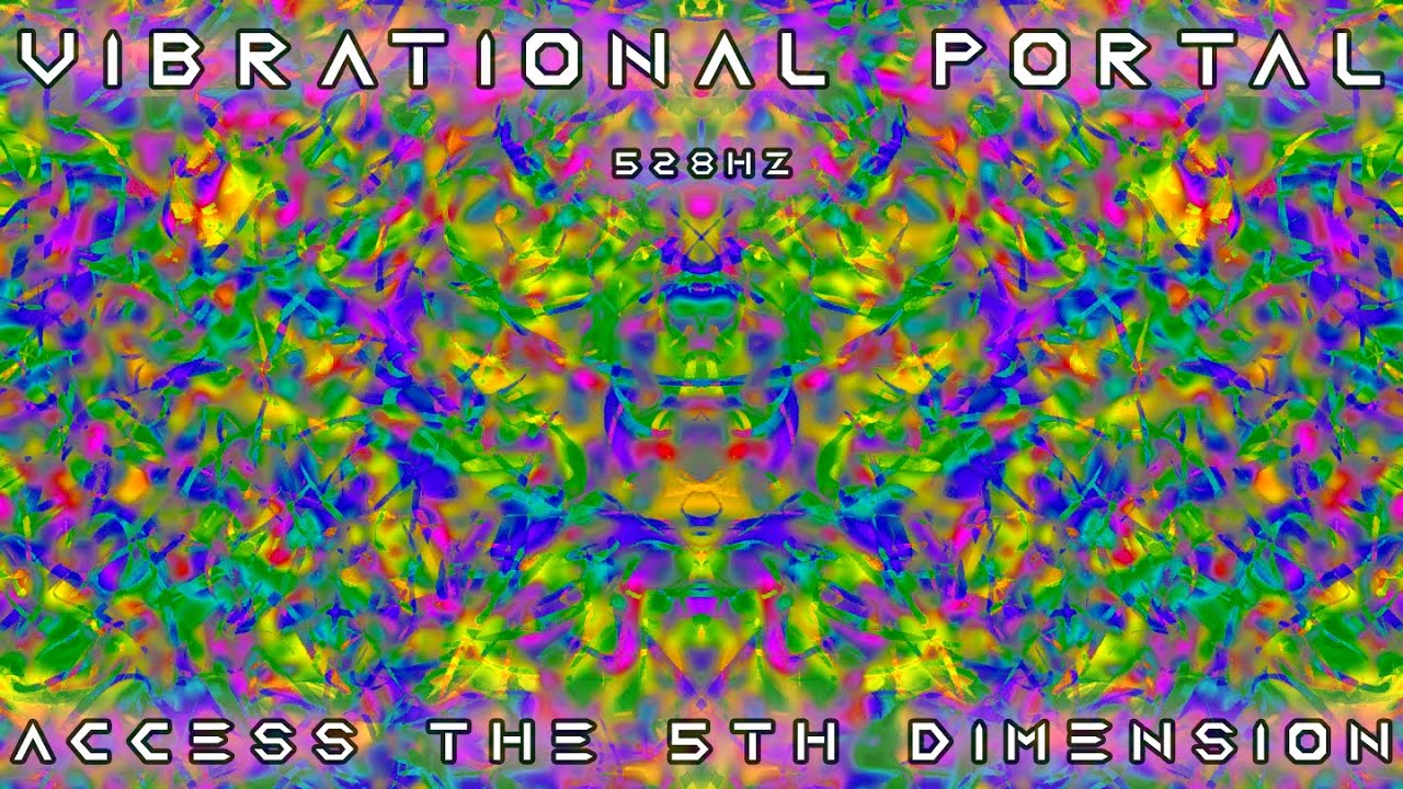 Access The 5th Dimension | Vibrational Portal | 528Hz & Binaural Beats