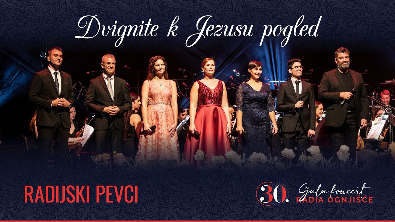 Zasedba Radia Ognjišče:  Dvignite k Jezusu pogled (30. Gala koncert Radia Ognjišče)
