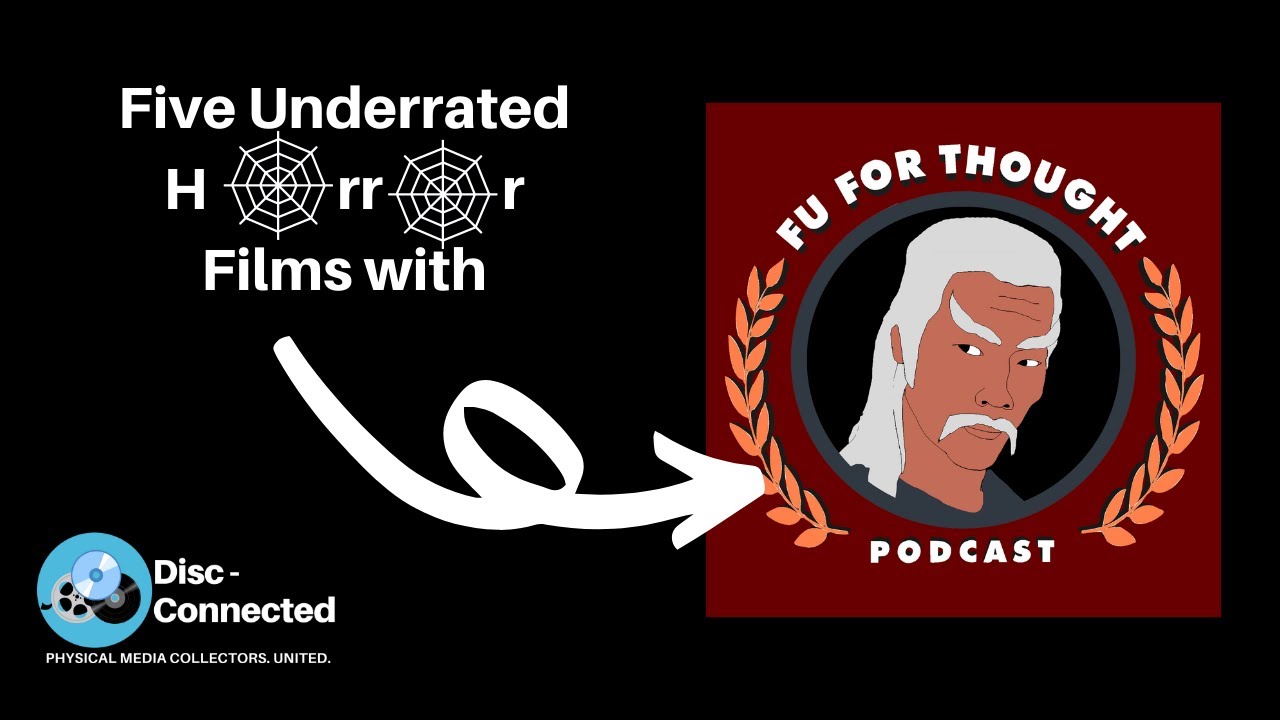 Community Film Discussion- 5 Underrated Horror Movies with Fu for Thought Podcast!