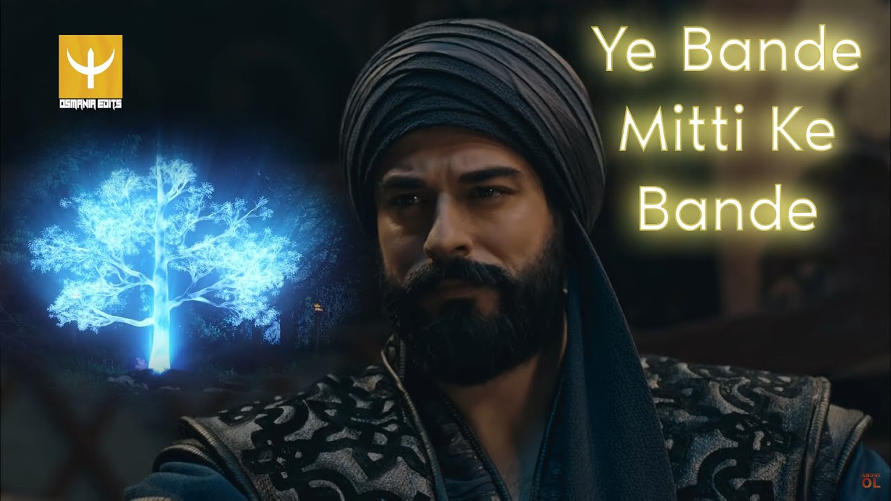 Yeh Bande Mitti Ke Bande | Osman Ghazi | Kurulus Osman | Osmania Edits.