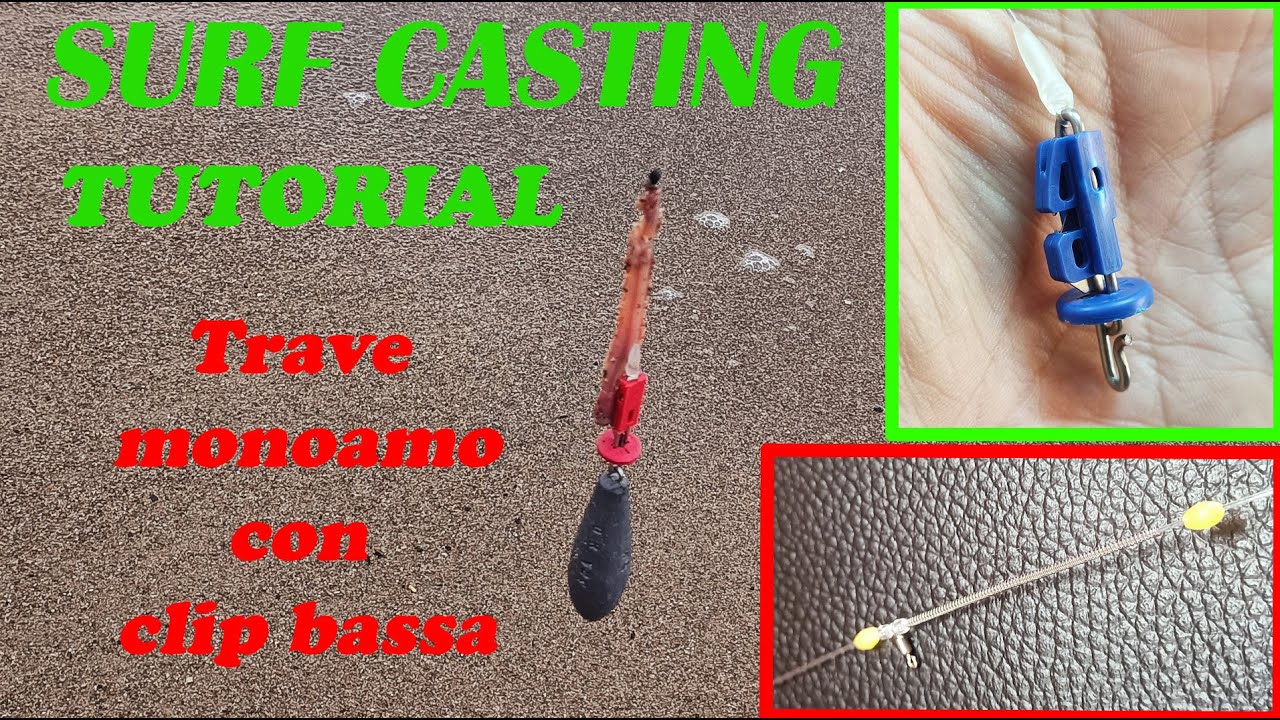 TUTORIAL - Pesca Dalla Spiaggia - Trave monoamo con clip bassa. Come farlo e consigli di utilizzo!!!