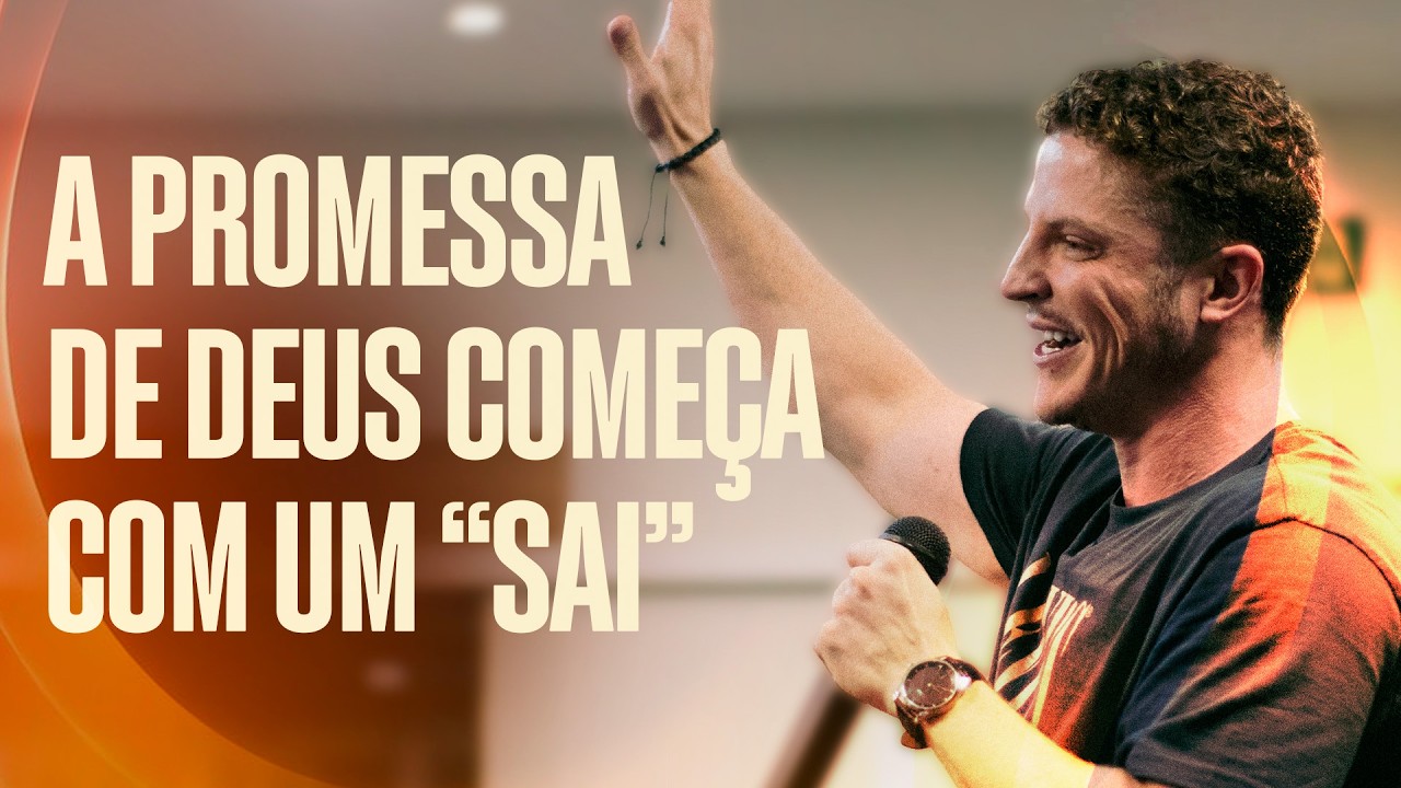 A Promessa de Deus Começa com um “Sai” | Filipe Noves