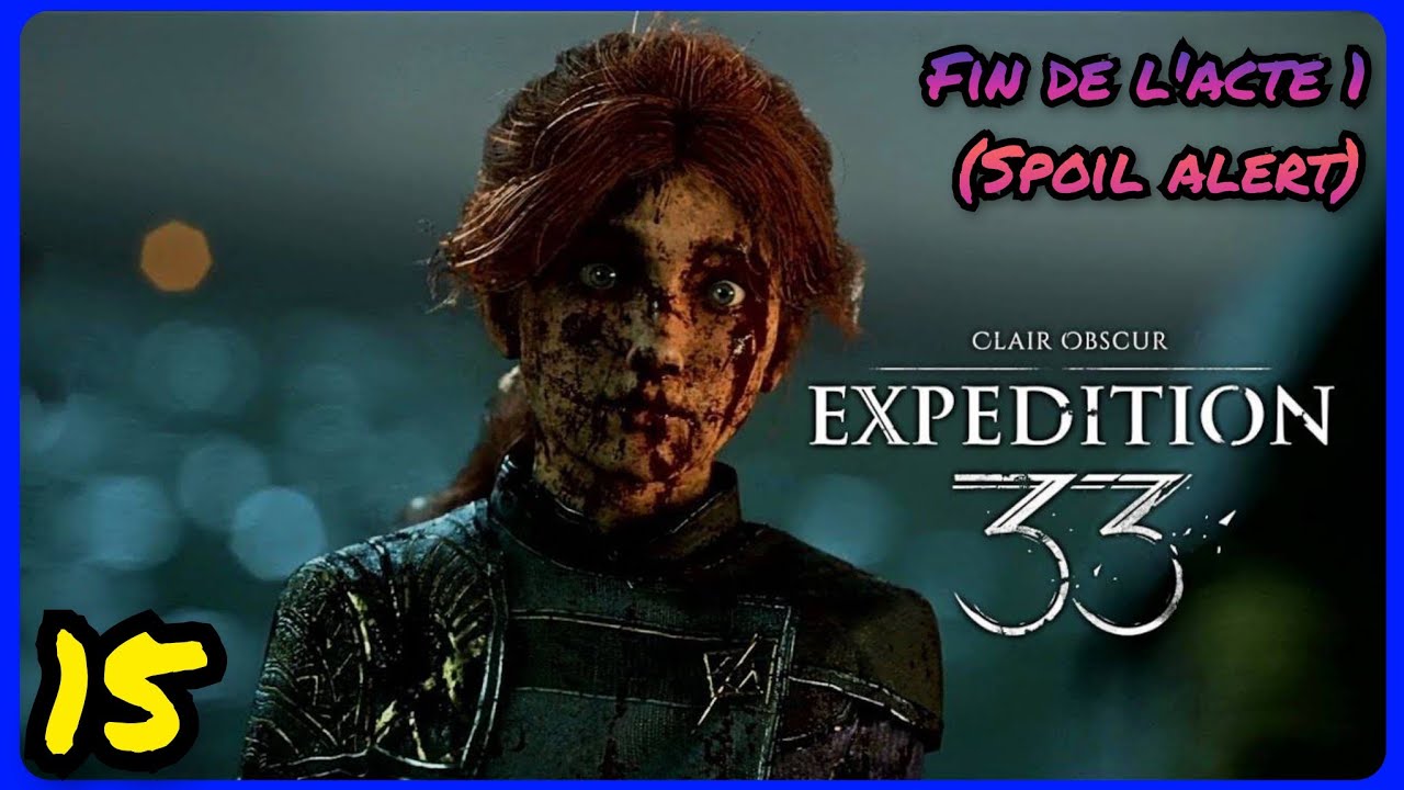 Clair Obscur: Expédition 33 #15 FIN DE L'ACTE 1 (Spoil alert 😕)