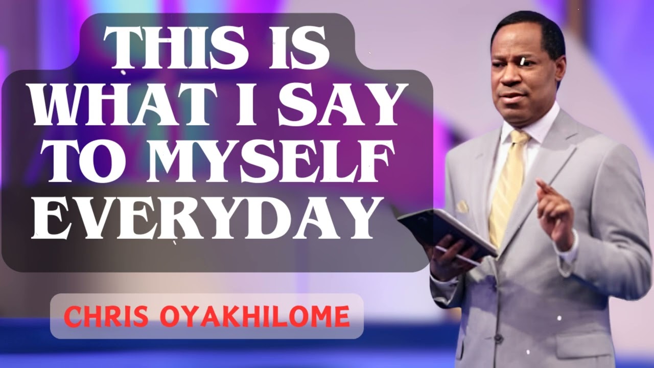 THIS IS WHAT I SAY TO MYSELF EVERYDAY | Pastor Chris