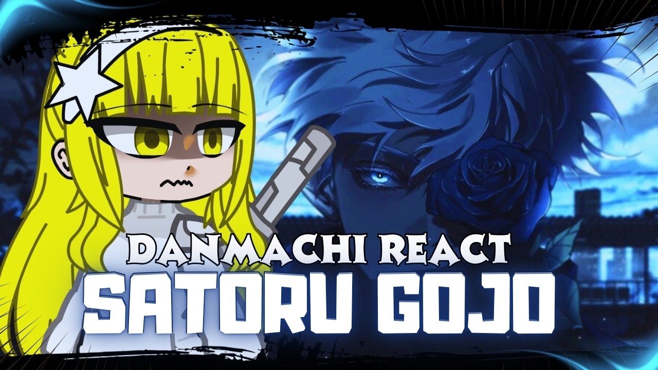 🌀🌌 DanMachi React To Bell As Satoru Gojo | JJK - Jujutsu Kaisen | Gacha React | 🇧🇷🇪🇸