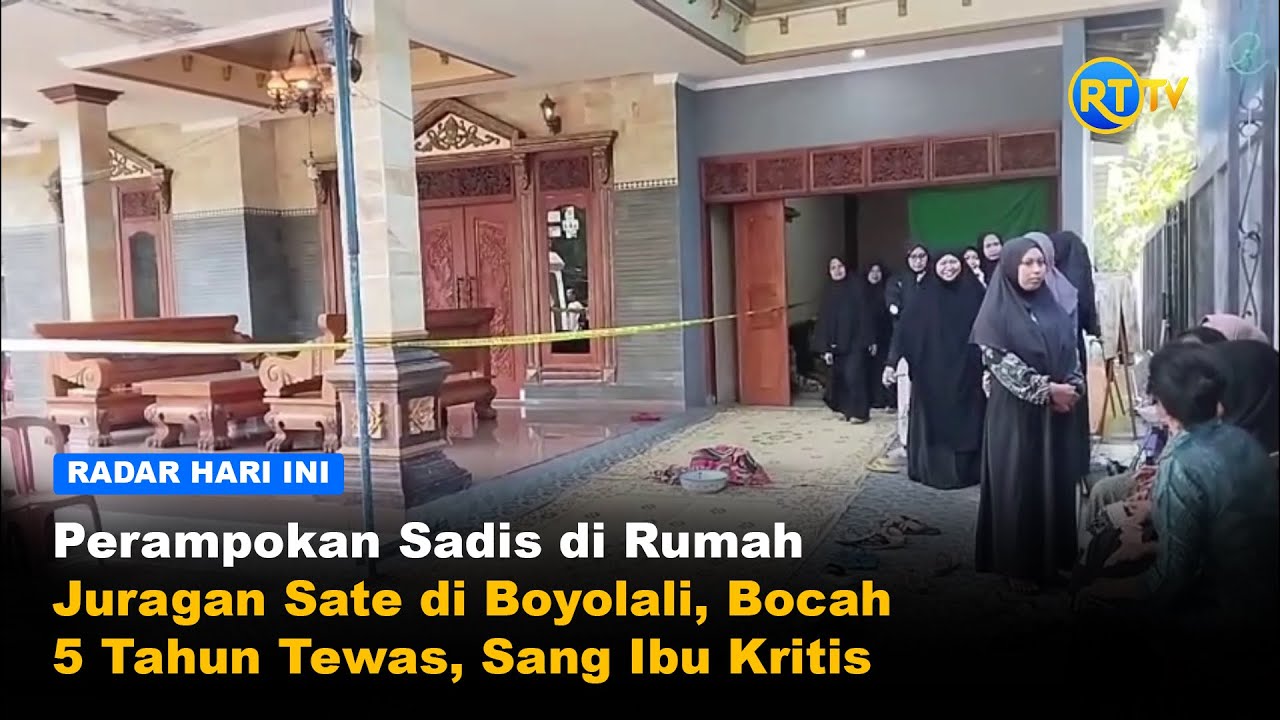 Perampokan Sadis di Rumah Juragan Sate di Boyolali, Bocah 5 Tahun Tewas, Sang Ibu Kritis