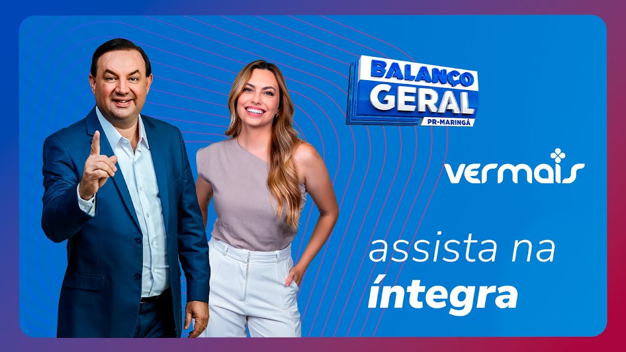 Balanço Geral e Ver Mais Maringá ao Vivo - 19/03/2026