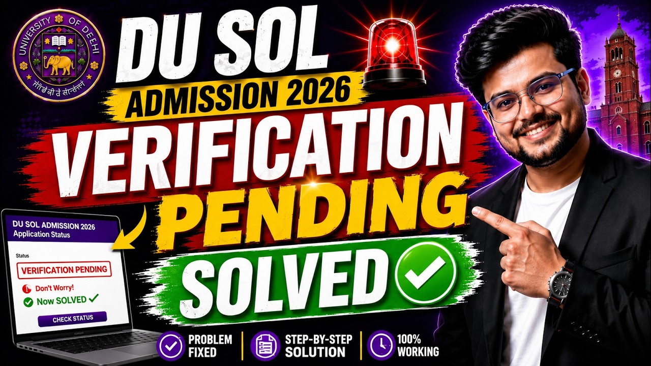 🚨DU SOL UG & PG Admission 2026 Verification Pending Issue SOLVED ✅ | Complete Fix & Latest Update!