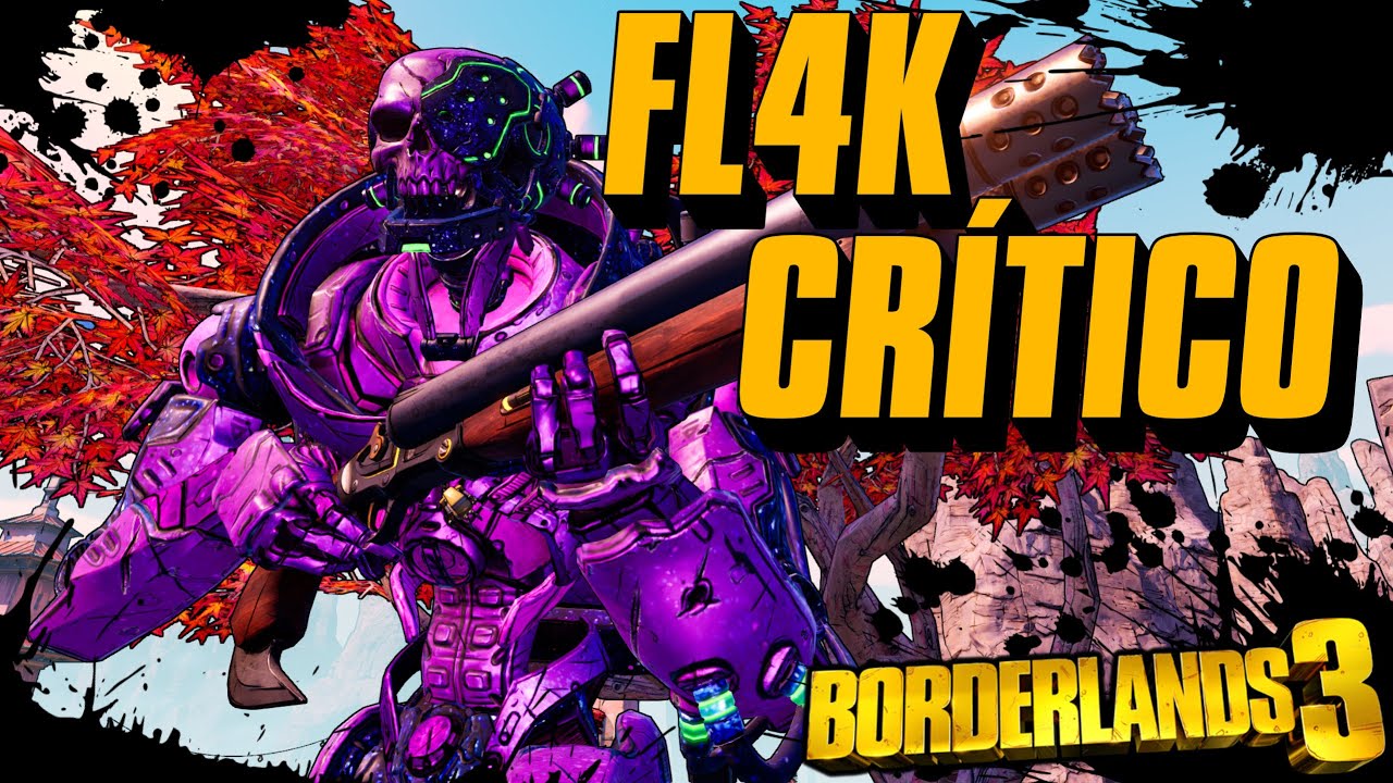 (Desactualizada) FL4K crítico 2.0 | Nivel 65 (Caos 10) | Guía de Personajes | Borderlands 3
