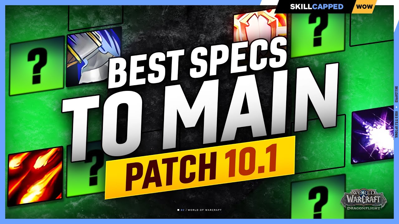 The BEST Specs to MAIN for PvP in 10.1! - DRAGONFLIGHT SEASON 2